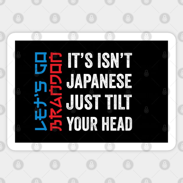 It's Isn't Japanese Let's Go Brandon Funny Lets Go Brandon Shirt Merch Sticker by dianoo